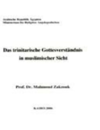 Das trinitarische Gottesverstandnis in muslimischer Sicht