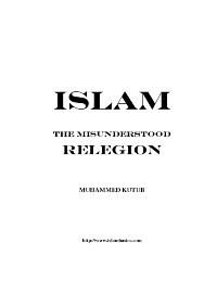 ISLAM THE MISUNDERSTOOD RELEGION
MUHAMMED KUTUB