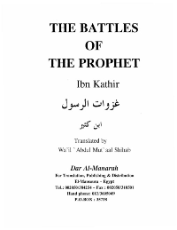 THE BATTLES OF THE PROPHET
THE BATTLES OF THE PROPHET This Book is extracted from the Book of Imam Ibn Kathir &#039;Al-Bidayah Wan-Nihayah&#039;
Hafiz Ibn Kathir