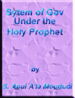 System of Government under the Holy Prophet
Syed Abul A’la Maududi