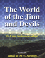 The World Of Jinn and Devils
The World Of Jinn &amp; Devils
Umar S al-Ashqar 