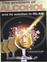 The Problem of ALCOHOL and its solution in ISLAM
Mohammad Ali Albar