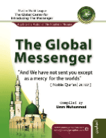 The Global Messenger
This is an introduction to Muhammad, the Prophet of Islam, with a glimpse of his life, character, accomplishments and teachings 