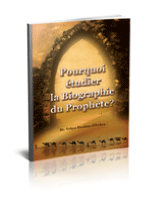 Pourquoi étudier la biographie du Prophète ?