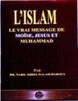 L’Islam: LE VRAI MESSAGE DE MOISE, JESUS ET MUHAMMAD