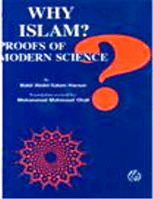 Why Islam: Proofs of Modern Science
 Why Islam Proofs of Modern Science  
Nabil Abdel-Salam Harun