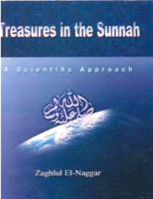 Treasures in the Sunnah a Scintific Approach
 Treasures in the Sunnah a Scintific Approach  
Zaghlul El-Naggar