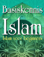 Basiskennis Islam - Islam voor beginners