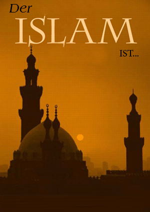 Der Islam ist…