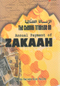 THE CHENNAI TREATISE ON ANNUAL PAYMENT OF ZAKAAH

Bilal Philips