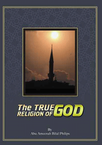 The True Religion of God

Bilal Philips
