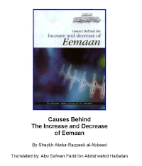 Causes Behind The Increase and Decrease of Eemaan

Abderrazaq Abdel-mouhsin Al-Abbad
