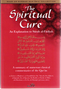 The Spiritual Cure  The Explanation of Surah Al-Fatihah