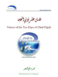 Virtues of the Ten Days of Dhul-hijjah

Muhammed Salih Al-Munajjid