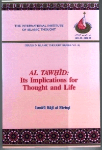 Al Tawhid: Its Implication for Thought and Life

Ismail Riji al Faruqi