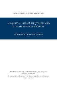 Maqasid al-Shari’ah Ijtihad and Civilisational Renewal