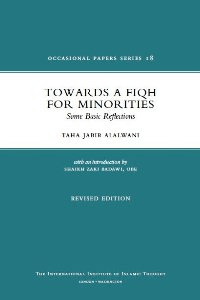 Towards A Fiqh For Minorities Some Basic Reflections