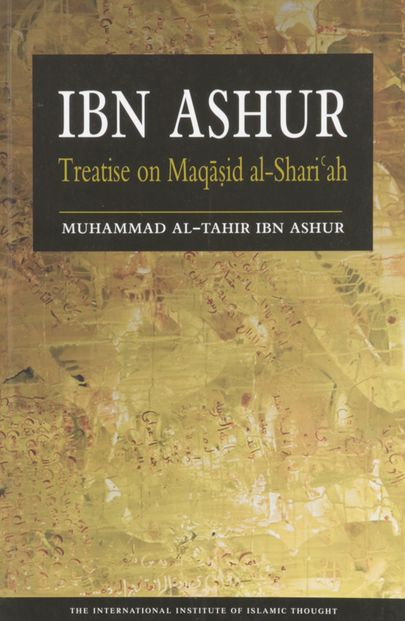Ibn Ashur Treatise on Maqasid al-Shariah