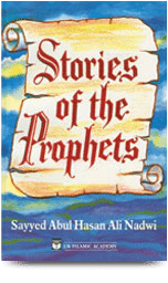 Stories of the Prophets
The stories were written by the renowned Islamic scholar Maulana Sayyed Abul Hasan Ali Nadwi.
S. Abul Hasan Ali Nadwi