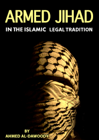 Armed Jihad in the Islamic Legal Tradition