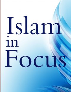 Islam in Focus
Islam in Focus Islam, is a comprehensive way of Life does not confine itself to the spiritual aspect of man’s life only
Hammudah Abdalati