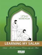 Learning My Salah – The Second Pillar of Islam