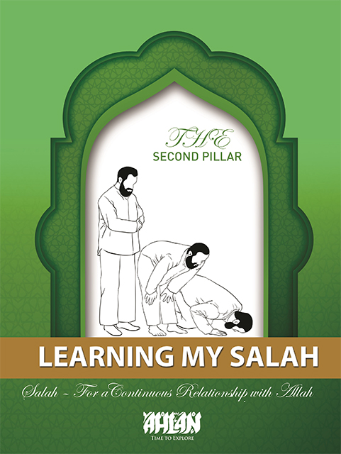Learning My Salah – The Second Pillar of Islam