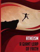 Atheism: A Giant leap Of Faith